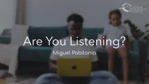 Are You Listening? Miguel Pabilonia