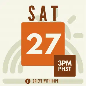 Saturday, November 27, 3pm phst, grieve with hope